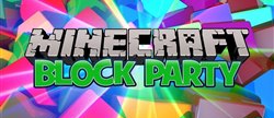 :   !        ! Minecraft Block Party
