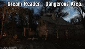    dream reader dangerous area