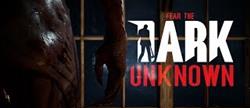   fear the dark unknown
