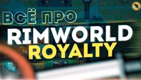 Rimworld Royalty 
